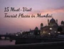 15 Must-Visit Tourist Places in Mumbai for Every Traveler